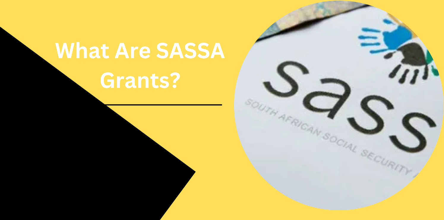 What Are SASSA Grants? Understanding Their Importance for South Africans