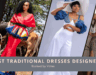 The Best Traditional Dresses Designer